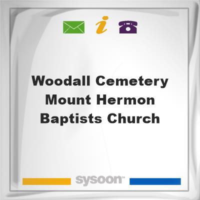 Woodall Cemetery, Mount Hermon Baptists Church, Woodall Cemetery, Mount Hermon Baptists Church