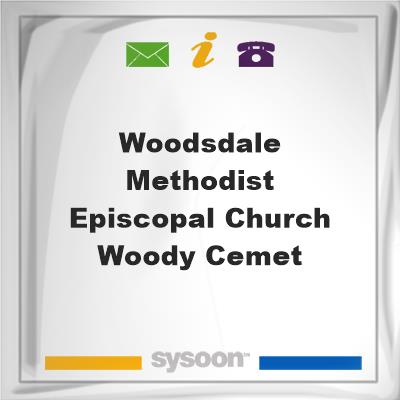 Woodsdale Methodist Episcopal Church - Woody Cemet, Woodsdale Methodist Episcopal Church - Woody Cemet