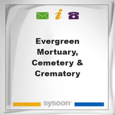 Evergreen Mortuary, Cemetery & Crematory, Evergreen Mortuary, Cemetery & Crematory