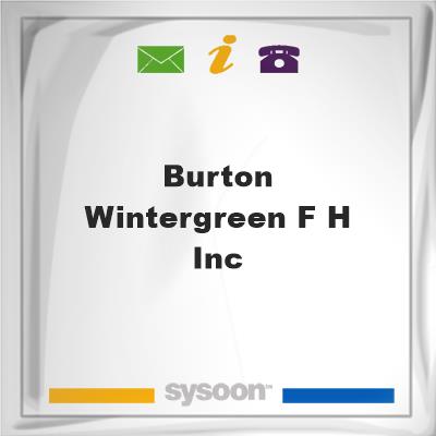 Burton Wintergreen F H IncBurton Wintergreen F H Inc on Sysoon