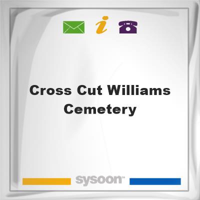 Cross-Cut Williams CemeteryCross-Cut Williams Cemetery on Sysoon