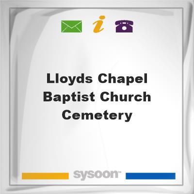 Lloyds Chapel Baptist Church CemeteryLloyds Chapel Baptist Church Cemetery on Sysoon