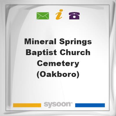 Mineral Springs Baptist Church Cemetery (Oakboro)Mineral Springs Baptist Church Cemetery (Oakboro) on Sysoon