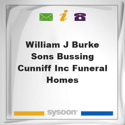 William J Burke & Sons Bussing & Cunniff Inc Funeral HomesWilliam J Burke & Sons Bussing & Cunniff Inc Funeral Homes on Sysoon
