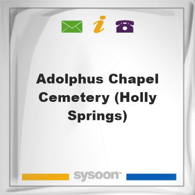 Adolphus Chapel Cemetery (Holly Springs), Adolphus Chapel Cemetery (Holly Springs)