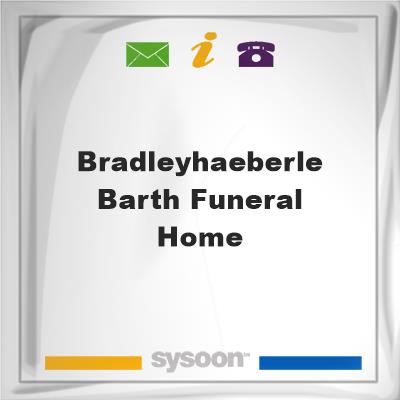 Bradley,Haeberle & Barth Funeral Home, Bradley,Haeberle & Barth Funeral Home