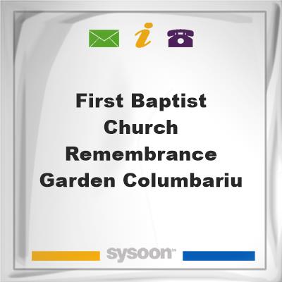 First Baptist Church Remembrance Garden Columbariu, First Baptist Church Remembrance Garden Columbariu