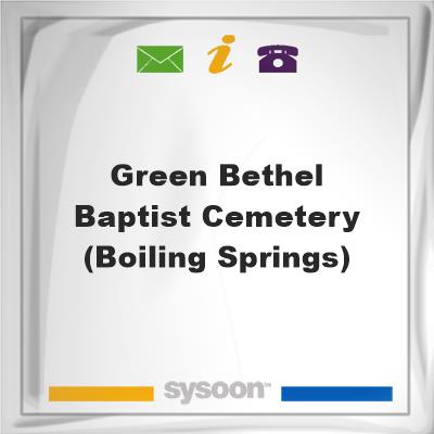 Green Bethel Baptist Cemetery (Boiling Springs), Green Bethel Baptist Cemetery (Boiling Springs)