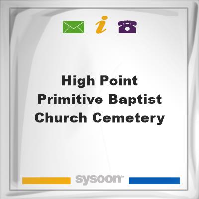 High Point Primitive Baptist Church Cemetery, High Point Primitive Baptist Church Cemetery