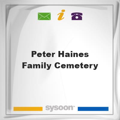 Peter Haines Family Cemetery, Peter Haines Family Cemetery