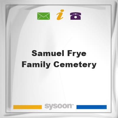 Samuel Frye Family Cemetery, Samuel Frye Family Cemetery