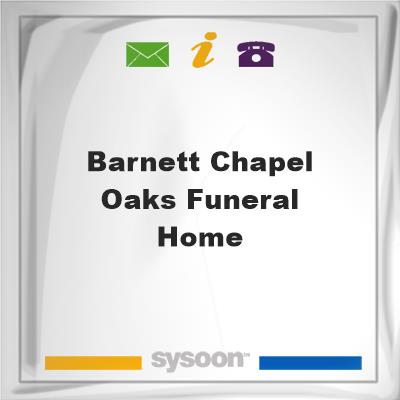 Barnett Chapel Oaks Funeral HomeBarnett Chapel Oaks Funeral Home on Sysoon