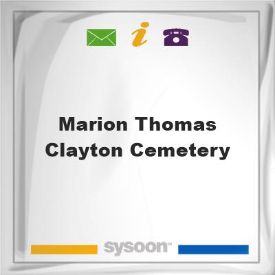 Marion Thomas Clayton CemeteryMarion Thomas Clayton Cemetery on Sysoon
