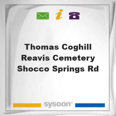 Thomas Coghill Reavis Cemetery, Shocco Springs RdThomas Coghill Reavis Cemetery, Shocco Springs Rd on Sysoon