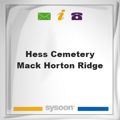 Hess Cemetery Mack Horton Ridge, Hess Cemetery Mack Horton Ridge