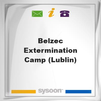 Belzec Extermination Camp (Lublin), Belzec Extermination Camp (Lublin)