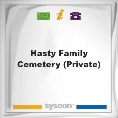 Hasty Family Cemetery (Private), Hasty Family Cemetery (Private)