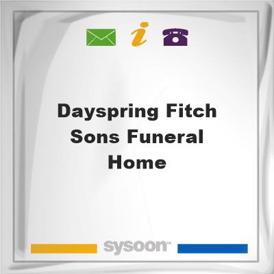 Dayspring-Fitch & Sons Funeral HomeDayspring-Fitch & Sons Funeral Home on Sysoon