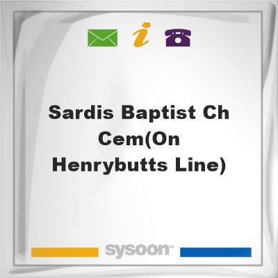 Sardis Baptist Ch Cem(on Henry/Butts line)Sardis Baptist Ch Cem(on Henry/Butts line) on Sysoon