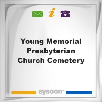 Young Memorial Presbyterian Church CemeteryYoung Memorial Presbyterian Church Cemetery on Sysoon