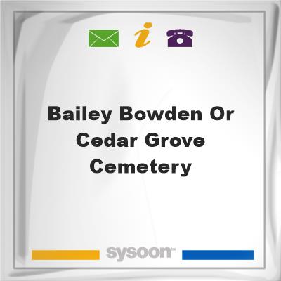 Bailey Bowden or Cedar Grove Cemetery, Bailey Bowden or Cedar Grove Cemetery