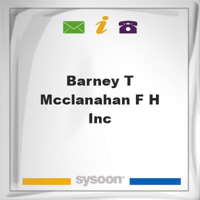 Barney T McClanahan F H Inc, Barney T McClanahan F H Inc