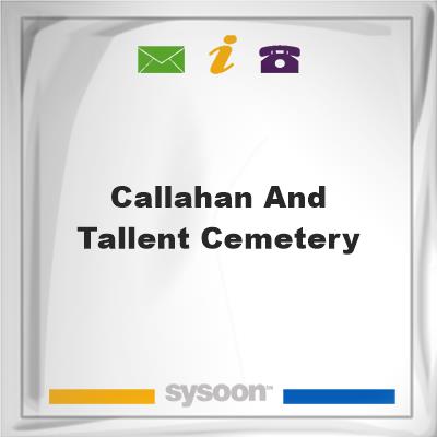Callahan and Tallent Cemetery, Callahan and Tallent Cemetery