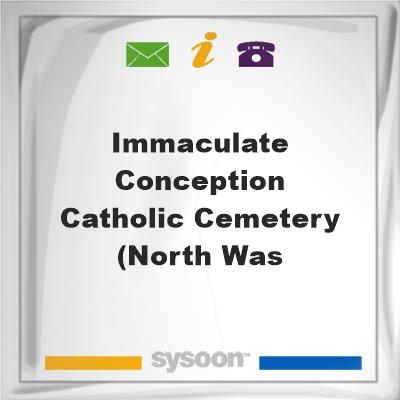 Immaculate Conception Catholic Cemetery (North Was, Immaculate Conception Catholic Cemetery (North Was
