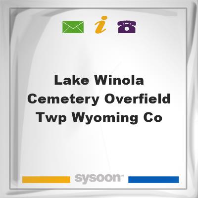 Lake Winola Cemetery Overfield Twp Wyoming Co, Lake Winola Cemetery Overfield Twp Wyoming Co