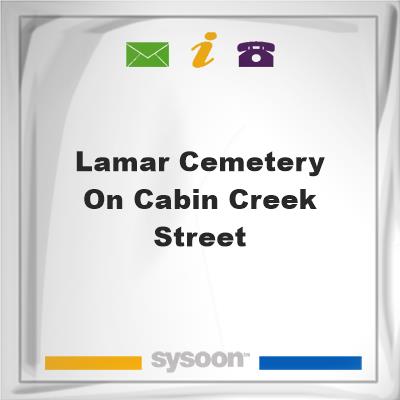 Lamar Cemetery On Cabin Creek Street, Lamar Cemetery On Cabin Creek Street