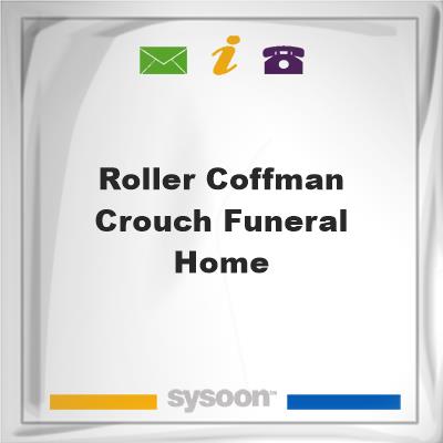 Roller-Coffman-Crouch Funeral HomeRoller-Coffman-Crouch Funeral Home on Sysoon