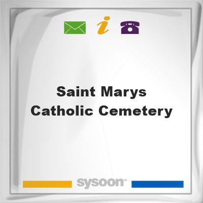 Saint Marys Catholic CemeterySaint Marys Catholic Cemetery on Sysoon