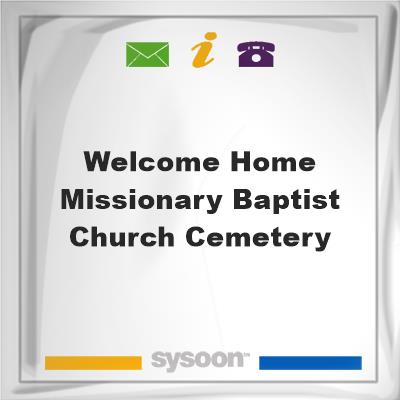 Welcome Home Missionary Baptist Church CemeteryWelcome Home Missionary Baptist Church Cemetery on Sysoon