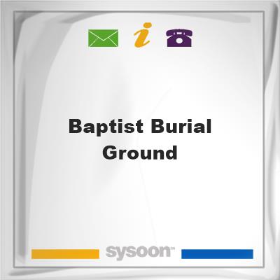 Baptist Burial Ground, Baptist Burial Ground