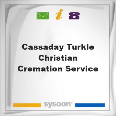 Cassaday-Turkle-Christian & Cremation Service, Cassaday-Turkle-Christian & Cremation Service