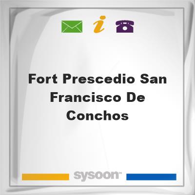 Fort Prescedio San Francisco De Conchos, Fort Prescedio San Francisco De Conchos