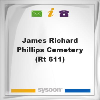 James Richard Phillips Cemetery (Rt 611), James Richard Phillips Cemetery (Rt 611)