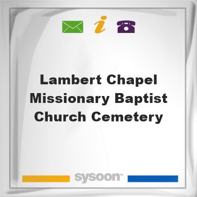 Lambert Chapel Missionary Baptist Church Cemetery, Lambert Chapel Missionary Baptist Church Cemetery
