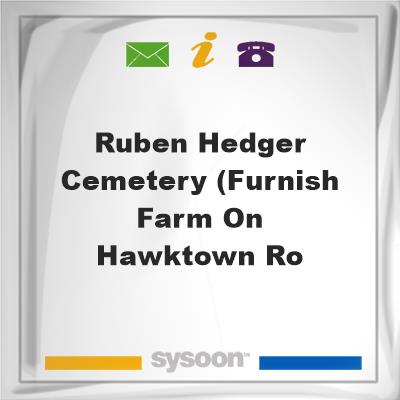Ruben Hedger Cemetery (Furnish farm on Hawktown Ro, Ruben Hedger Cemetery (Furnish farm on Hawktown Ro