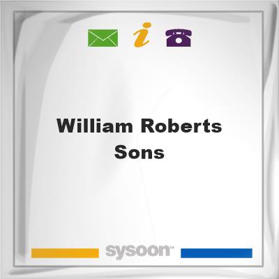 William Roberts & Sons, William Roberts & Sons