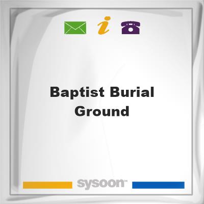 Baptist Burial GroundBaptist Burial Ground on Sysoon