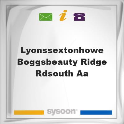 LYONS,SEXTON,HOWE, BOGGS,BEAUTY RIDGE RD,SOUTH AALYONS,SEXTON,HOWE, BOGGS,BEAUTY RIDGE RD,SOUTH AA on Sysoon