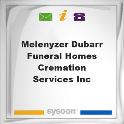 Melenyzer-DuBarr Funeral Homes & Cremation Services, IncMelenyzer-DuBarr Funeral Homes & Cremation Services, Inc on Sysoon