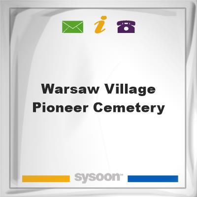 Warsaw Village Pioneer CemeteryWarsaw Village Pioneer Cemetery on Sysoon