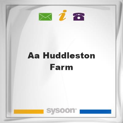 A.A. Huddleston Farm, A.A. Huddleston Farm