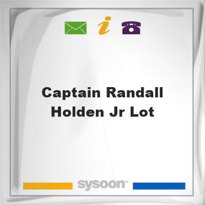 Captain Randall Holden Jr. Lot, Captain Randall Holden Jr. Lot