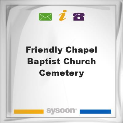 Friendly Chapel Baptist Church Cemetery, Friendly Chapel Baptist Church Cemetery