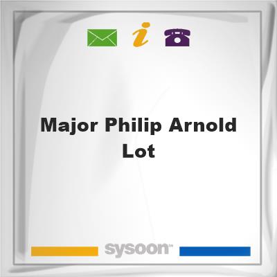 Major Philip Arnold Lot, Major Philip Arnold Lot