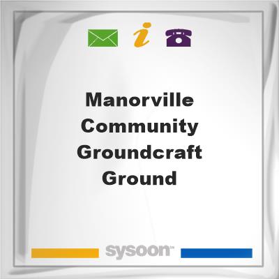 Manorville Community Ground/Craft Ground, Manorville Community Ground/Craft Ground