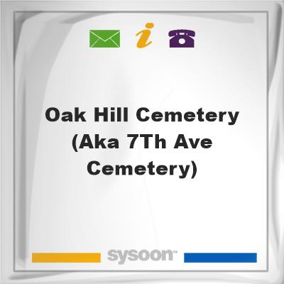 Oak Hill Cemetery (aka 7th Ave Cemetery), Oak Hill Cemetery (aka 7th Ave Cemetery)